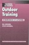 Outdoor Training: A Sourcebook of Activities (Training Activities)