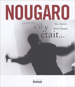 Nougaro Comme S Il Y Etait Amazon Fr Gignoux Dany Nougaro Helene Livres