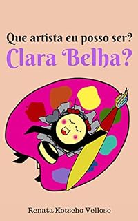 Livro Que artista eu posso ser, Clara Belha?