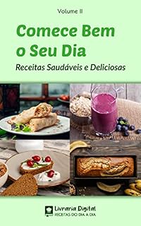 Livro Comece Bem o Seu Dia Vol. 2: Receitas Saudáveis e Deliciosas
