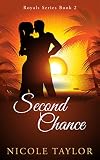 Second Chance: A Christian Romance (Royals Book 2) by Nicole Taylor