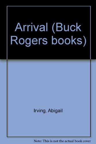 Arrival (Buck Rogers Books)