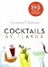 Cocktails by Flavor: More than 390 Recipes to Tempt the Taste Buds by Salvatore Calabrese