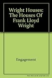 Wright Houses: The Houses of Frank Lloyd Wright by 