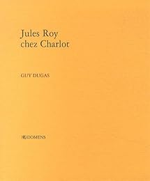 Jules Roy chez Charlot