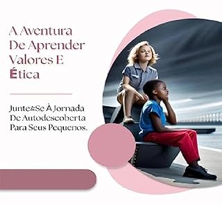 Livro Aprendendo Valores e Ética: Uma Jornada de Descoberta para Crianças