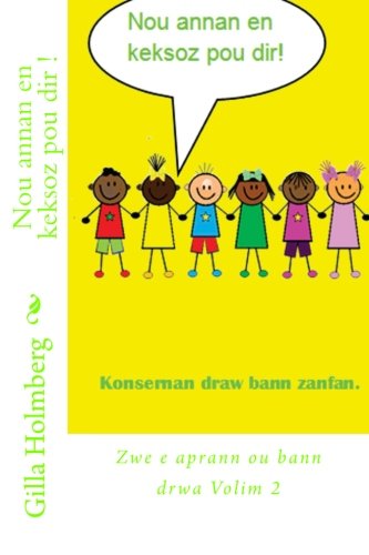 Nou annan en keksoz pou dir !: Zwe e aprann ou bann drwa
