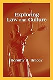 Exploring Law and Culture, Bracey, Dorothy H., 1577664116