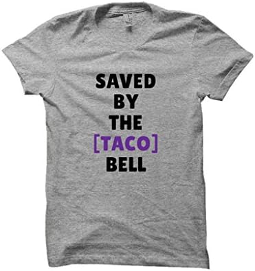 Saved By The [Taco] Bell T-shirt Gifts For Foodies Mens Tops Tees