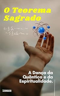Livro O Teorema Sagrado: A Dança da Quântica e da Espiritualidade.