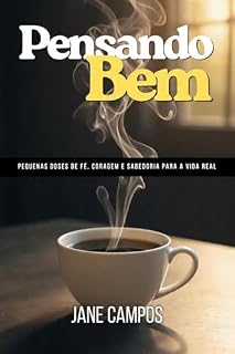 Livro Pensando Bem: Pequenas doses de fé, coragem e sabedoria para a vida real