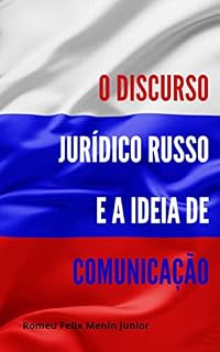 Livro O discurso jurídico Russo.: O surgimento do conhecimento teórico sobre o Direito na Rússia.