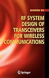 RF System Design of Transceivers for Wireless Communications by Qizheng Gu