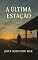 Livro A Última Estação: No mundo de hoje, a gente vive um mito moderno