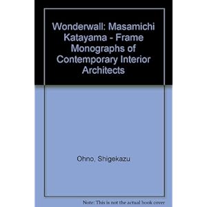 Wonderwall: Masamichi Katayama - Frame Monographs of Contemporary Interior Architects
