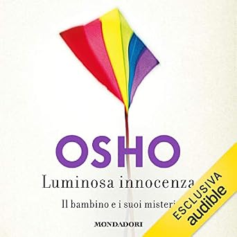 Osho – Luminosa innocenza Il bambino e i suoi misteri (2019) mp3 - 128kbps