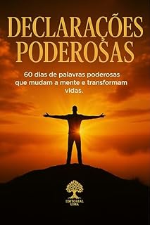 Livro DECLARAÇÕES PODEROSAS: 60 DIAS DE PALAVRAS PODEROSAS QUE MUDAM A MENTE E TRANSFORMAM VIDA.