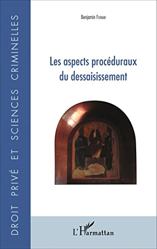 Les  aspects procéduraux du dessaisissement