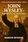 Livro John Wesley O Avivalista Metodista: Coleção: Maiores Pregadores da História VOLUME 2