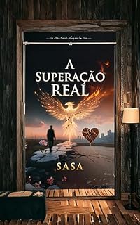 Livro A Superação Real: Como transformar dor em poder em 5 passos reais