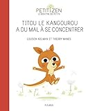 Titou le kangourou a du mal à se concentrer by