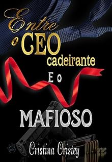 Livro Entre o CEO cadeirante eo MAFIOSO