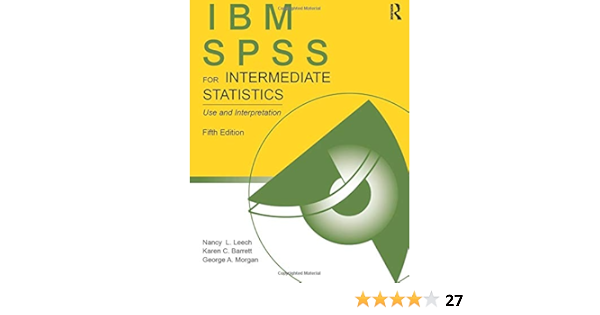 Ibm Spss For Intermediate Statistics Leech Nancy L 9781848729995 Amazon Com Books
