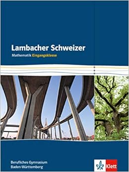 Lambacher Schweizer Mathematik Berufliches Gymnasium Eingangsklasse Ausgabe Baden Wurttemberg Schulerbuch Klasse 11 Lambacher Schweizer Mathematik Fur Berufliche Gymnasien Ausgabe Ab 2015 Amazon De Bucher Lambacher Schweizer Mathematik Berufliches Gymnasium Eingangsklasse Ausgabe Baden Wurttemberg Schulerbuch Klasse 11 Lambacher Schweizer Mathematik Fur Berufliche Gymnasien Ausgabe Ab 2015 Amazon De Bucher