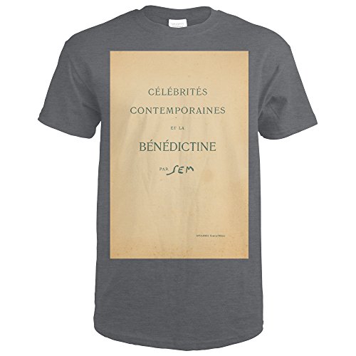 Celebrites Contemporaines et la Benedictine (cover) Vintage Poster (artist: Sem) France (Dark Grey Heather T-Shirt Large)