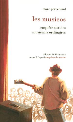 Les musicos : Enquête sur des musiciens ordinaires by Marc Perrenoud