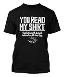 You Read My Shirt! - Funny Men's T-shirt