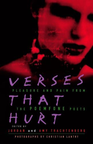 Verses That Hurt: Pleasure and Pain from the POEMFONE Poets
