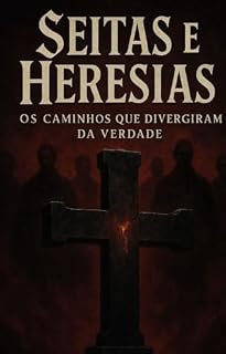 Livro SEITAS E HERESIAS: Os caminhos que divergem da verdade