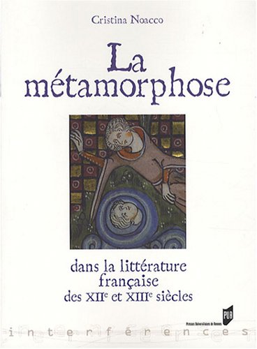 La  métamorphose dans la littérature française des XIIe et XIIIe siècles