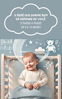 Livro O Bebê Que Dorme Bem Só Depende de Você: O Passo a Passo de 0 a 12 Meses