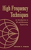 High Frequency Techniques: An Introduction to RF and Microwave Design and Computer Simulation by 