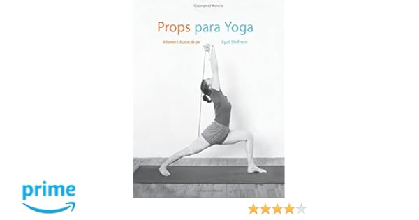 Props para Yoga Vol. I: Una Guía para la práctica del Yoga ...