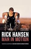 Rick Hansen: Man in Motion by Rick Hansen, Jim Taylor