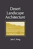 Desert Landscape Architecture by John C. Krieg