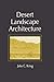 Desert Landscape Architecture by John C. Krieg