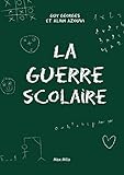 La guerre scolaire: Essais - documents (Essais-documents) (French Edition) by