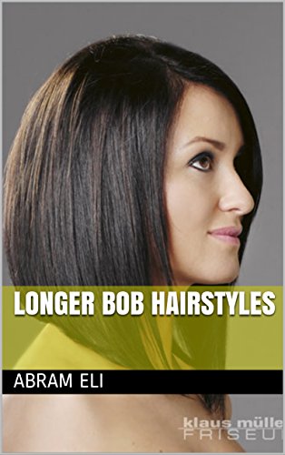 Longer Bob Hairstyles Kindle Edition By Abram Eli Health