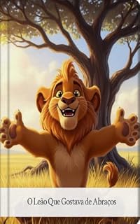 Livro O Leão Que Gostava de Abraços
