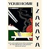 Your Home Izakaya: Fun and Simple Recipes Inspired by the Drinking-and-Dining Dens of Japan