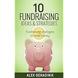 10 Fundraising Ideas &amp; Strategies: Fundraising strategies to raise money