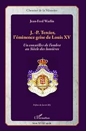 J.-P. Tercier, l'éminence grise de Louis XV