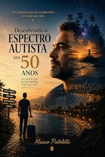 Livro Descobrindo o Espectro Autista aos 50 Anos: As respostas que procurei durante toda uma vida