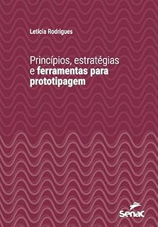 Livro Princípios, estratégias e ferramentas para prototipagem (Série Universitária)