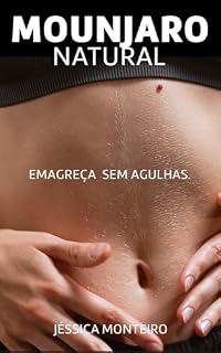Livro O Mounjaro natural que funciona!: Emagreça em 7 dias com o segredo que poucos te contam!