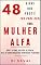Livro 48 Dicas que você é (ou pode ser) uma MULHER ALFA: Não é só uma questão de poder, mas de construção da Identidade Feminina